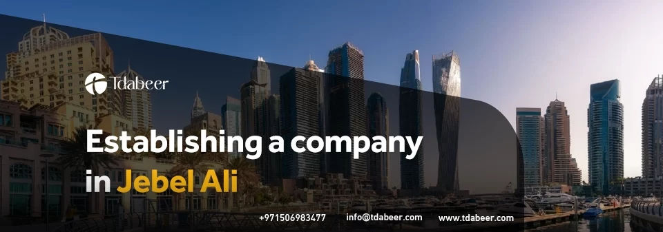 Establishing a company in Jebel Ali